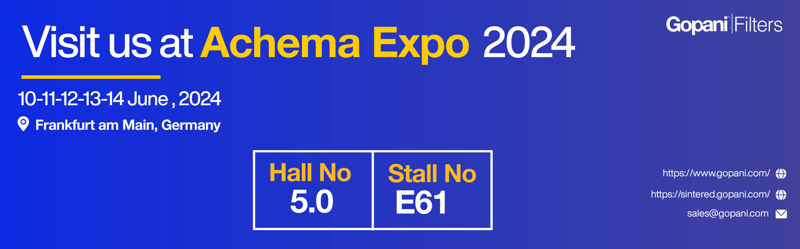 Join Gopani Filters at ACHEMA 2024 in Frankfurt Germany - Hall 5.0, Stand E61 Date: 10-14 June 2024