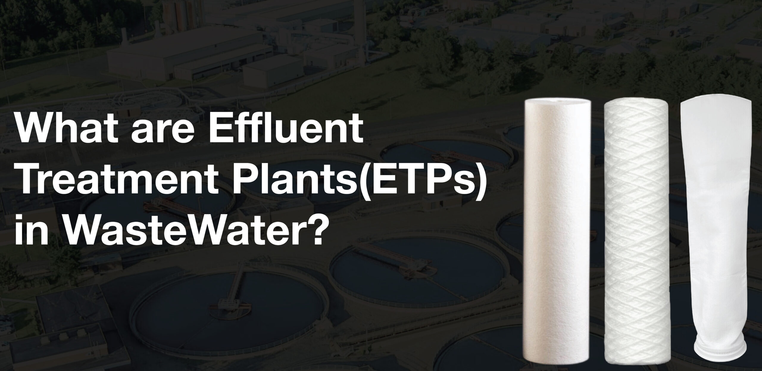 What are Effluent treatment plants (ETPs) in WasteWater?