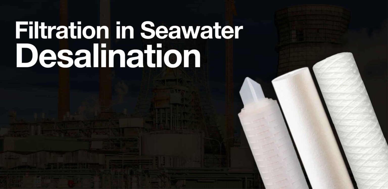 Guide to Filtration in Seawater Desalination: Overcoming Water Scarcity